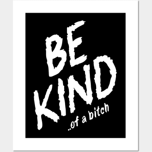 be kind of a bitch sarcasm gift Posters and Art